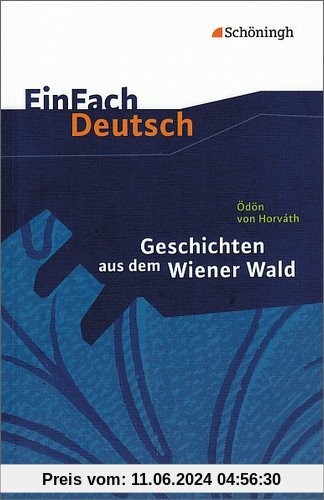 EinFach Deutsch Textausgaben: Ödön von Horváth: Geschichten aus dem Wiener Wald: Gymnasiale Oberstufe